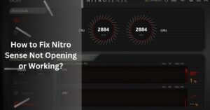 How to Fix Nitro Sense Not Opening or Working