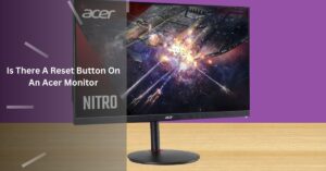 Is There A Reset Button On An Acer Monitor