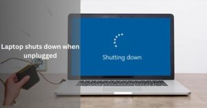 Laptop shuts down when unplugged