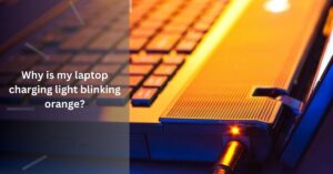 Why is my laptop charging light blinking orange